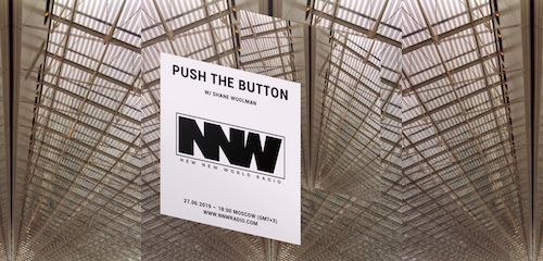 Push The Button on New New World Radio 27 June 2019